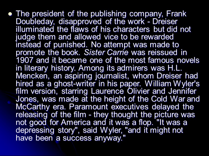 The president of the publishing company, Frank Doubleday, disapproved of the work - Dreiser